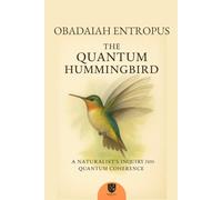 The Quantum Hummingbird: A Natural History of Superposition
