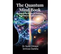 The Quantum Mind Book: Exploring the Nexus of Tradition, Innovation and Spirituality