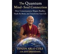 The Quantum Mind-Soul Connection: How Consciousness Shapes Reality, Heals the Brain, and Transforms Your Life
