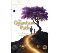 The Quantum Path: Exploring a new life’s purpose