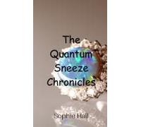 The Quantum Sneeze Chronicles