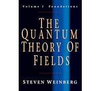 The Quantum Theory Of Fields: Foundations - Vol 1