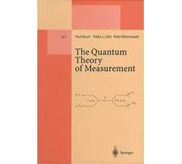 The Quantum Theory of Measurement – Springer Verlag