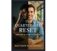 The Quarter-Life Reset: Thriving in Your 20s and 30s
