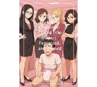 The Quarterly Challenge: Forced Into Diapers, Feminized, and Owned: A Femdom ABDL Humiliation Novel of Sissification, Control, and Public Shame