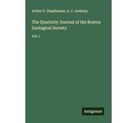 The Quarterly Journal of the Boston Zoological Society: Vol. I