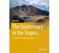 The Quaternary in the Tropics: A Reconstruction of the Palaeoclimate