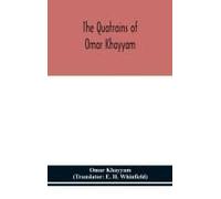 The Quatrains Of Omar Khayyam