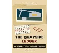 The Quayside Ledger: A Detective Word Search Puzzle Book for Adults: 10,800 Suspects, 22 Puzzles, One Killer - Every Grid Hides a Witness Statement