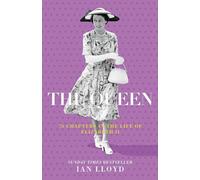 The Queen: 70 Chapters in the Life of Elizabeth II, Centenary Edition