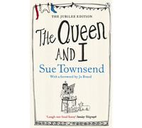 The Queen and I: A laugh-out-loud British satire from one of the nation’s most loved writers