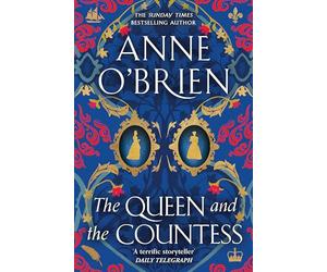 The Queen and the Countess: The spellbinding new historical novel from the Sunday Times bestselling author!