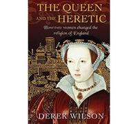 The Queen and the Heretic: How two women changed the religion of England - [Version Originale] Inconnu (Auteur)
