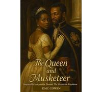 The Queen and the Musketeer: Based on The Vicomte de Bragelonne by Alexandre Dumas