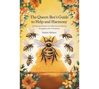 The Queen Bee’s Guide to Household Help & Harmony: A Practical Solution for Faith- Driven Woman Struggling with Overwelm