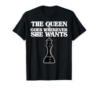 The Queen goes wherever she wants T-Shirt