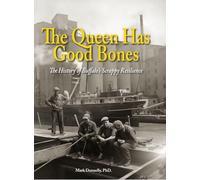 The Queen Has Good Bones: The History of Buffalo's Scrappy Resilience