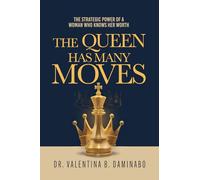 The Queen has many Moves: The Strategic Power of a Woman who knows her Worth