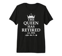 The Queen Has Retired Not My Problem Women Retirement 2026 T-Shirt Haut de Gamme
