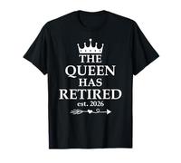 The Queen Has Retired Sign,Retired Est 2026 Retirement Women T-Shirt
