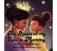 The Queen In My Eyes Is Mommy
