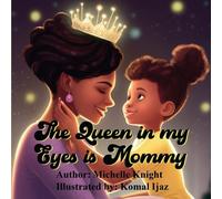 The Queen In My Eyes Is Mommy