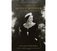The Queen Mother The Official Biography by William Shawcross Shawcross, William (Auteur)