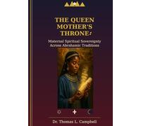 THE QUEEN MOTHER'S THRONE: Maternal Spiritual Sovereignty Across Abrahamic Traditions