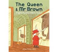 The Queen Mr Brown A Night in the Natural History Museum by James Francis Wilkins James Francis Wilkins (Auteur)