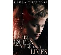 The Queen Of All That Lives