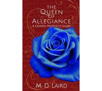 The Queen of Allegiance: A Crown Prophecy novel