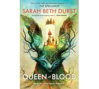 The Queen of Blood: From the Author of The Spellshop Comes a Tale of Magic, Spells, and a Young Woman's Fight to Defend Her World from Nature's Wrath. Enter a New Enchanted World!
