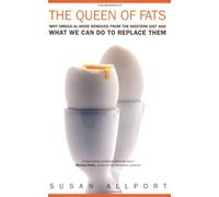 The Queen Of Fats: Why Omega-3s Were Removed From The Western Diet And What We Can Do To Replace Them