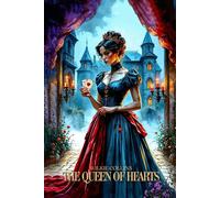 The Queen of Hearts : With Original Illustrations and Annotated: With Original Illustrations