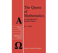 The Queen of Mathematics: An Introduction to Number Theory