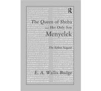 The Queen of Sheba and her only Son Menyelek by E.A. Wallis Budge E.A. Wallis Budge (Auteur)