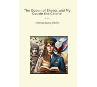 The Queen of Sheba, and My Cousin the Colonel