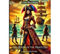 The Queen of the Pirate Isle: Classic Tales in Rhyme