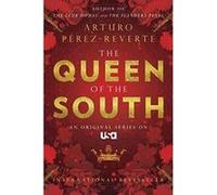 The Queen Of The South Arturo Perez-Reverte (Auteur)