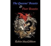 The Queens' Beasts and Poor Beasts: Two plays across two palaces