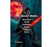 The Queens Blades: Book Five Of The Caribbean Pirate Legacy Series