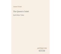 The Queen's Cadet: And Other Tales