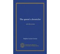The queen's chronicler: and other poems