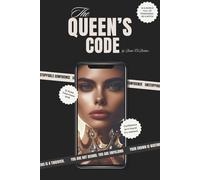 The Queen's Code: Unlock the secrets to confidence, power, and self-mastery. The Queen’s Code is your guide to owning your life unapologetically, one ... Step into your reign-your crown is waiting.
