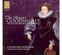 The Queen's Goodnight : Oeuvres De Allison, Byrd, Corkine, Dowland, Gibbons, Hume, Johnson, Robinson