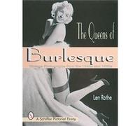 The Queens of Burlesque by Len Rothe Len Rothe (Auteur)