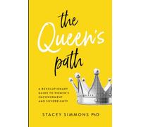 The Queen's Path: A Revolutionary Guide to Women’s Empowerment and Sovereignty