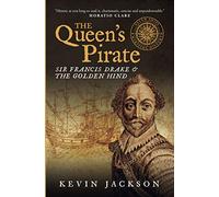 The Queen's Pirate: Sir Francis Drake and the Golden Hind