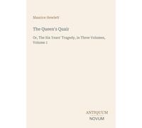 The Queen's Quair: Or, The Six Years' Tragedy, in Three Volumes, Volume 1