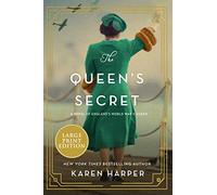 The Queen's Secret: A Novel of England's World War II Queen
